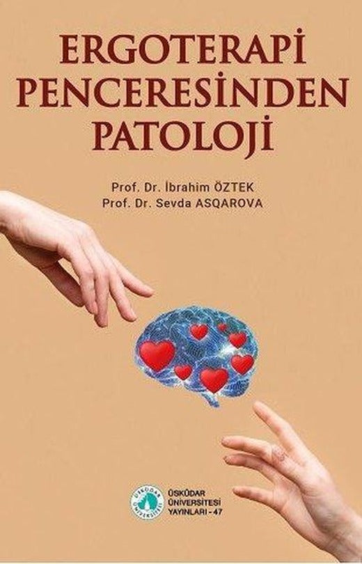 Ergoterapi Penceresinden Patoloji | Üsküdar Üniversitesi Yayınları (İnce Kapak)