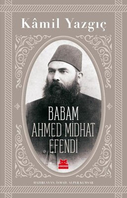 Babam Ahmed Midhat Efendi | Kırmızı Kedi