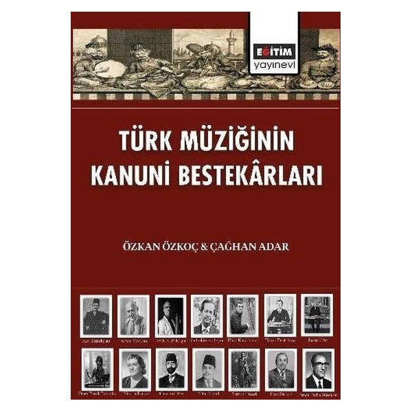 Türk Müziğinin Kanuni Bestekarları | Eğitim Yayınevi (İnce Kapak)