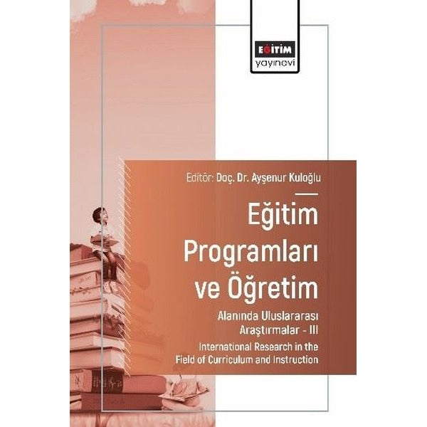Eğitim Programları ve Öğretim  Alanında Uluslararası Araştırmalar 3 | Eğitim Yayınevi (İnce Kapak)