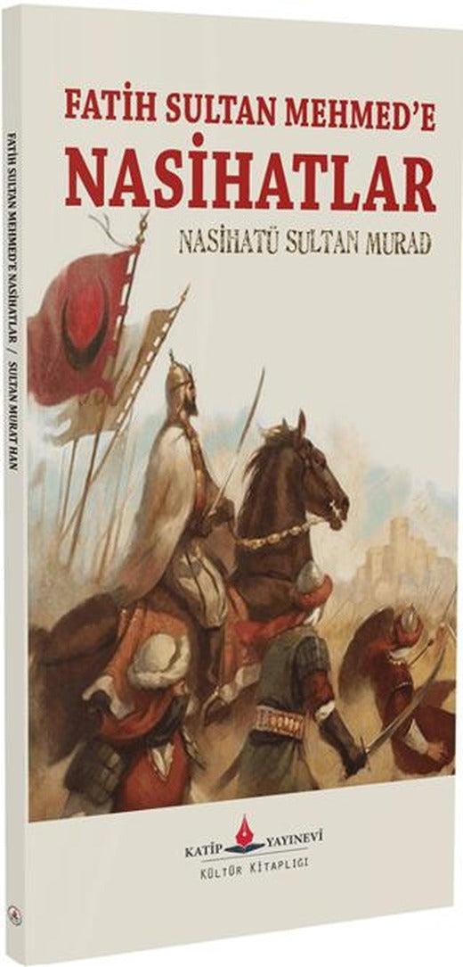 Fatih Sultan Mehmede Nasihatlar | Katip Yayınları (Ciltsiz)