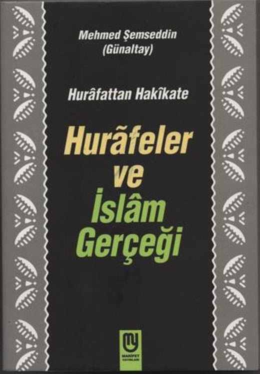 Hurafattan Hakikate Hurafeler ve İslam Gerçeği