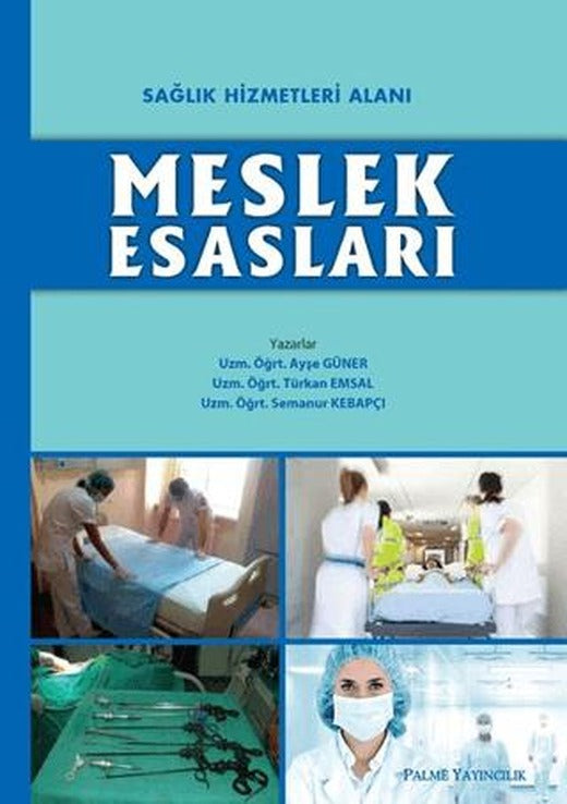 Sağlık Hizmetleri Alanı Meslek Esasları | Palme Yayıncılık (Ciltsiz)