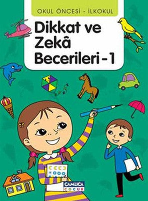 Dikkat ve Zeka Becerileri - 1 | Çamlıca Çocuk Yayınları