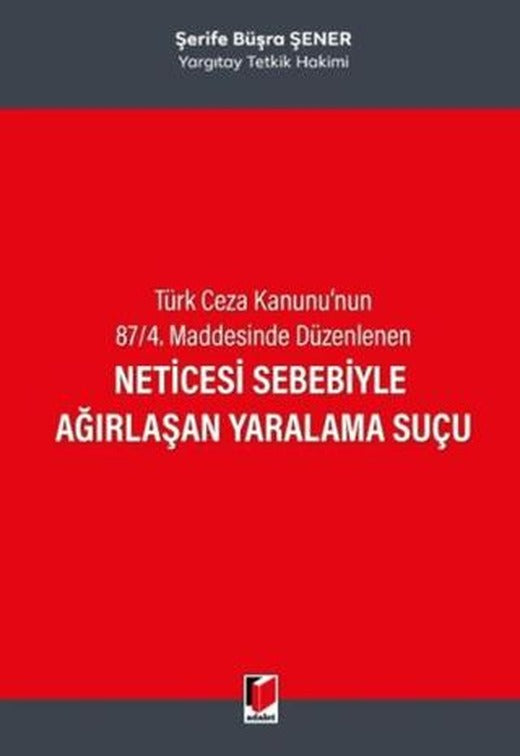 Neticesi Sebebiyle Ağırlaşan Yaralama Suçu
