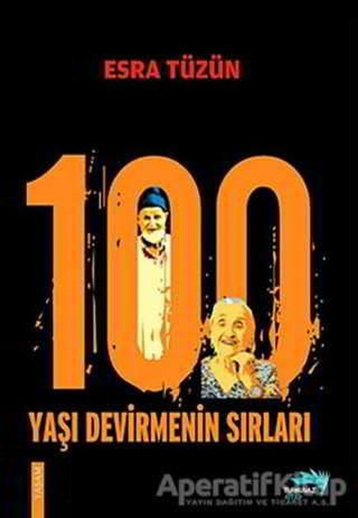 100 Yaşı Devirmenin Sırları - Esra Tüzün - Turkuvaz Kitap