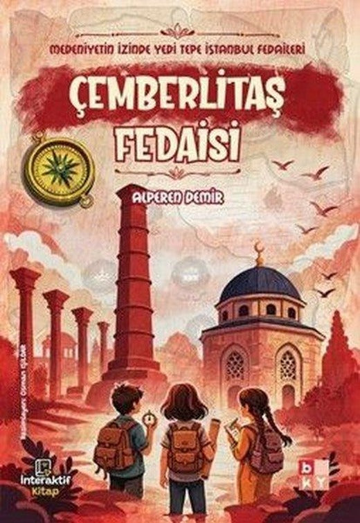 Çemberlitaş Fedaisi - Medeniyetin İzinde Yedi Tepe İstanbul Fedaileri | Babıali Kültür - BKY (İnce Kapak)