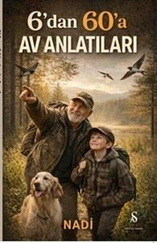 6'dan 60'a Av Anlatıları | Son Adım Yayınları (İnce Kapak)