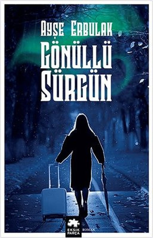 Gönüllü Sürgün | Eksik Parça