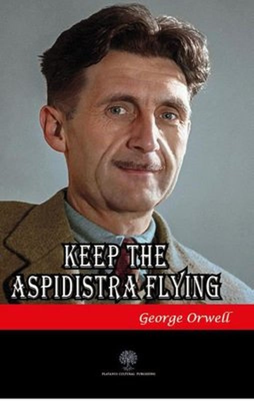 Keep the Aspidistra Flying | Platanus Publishing