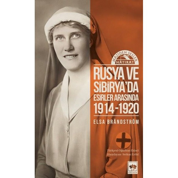 Rusya'da ve Sibirya'da Esirler Arasında 1914 - 1920 | Ötüken Neşriyat (İnce Kapak)