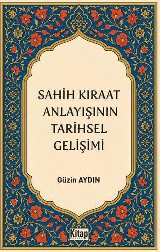 Sahih Kıraat Anlayışını Tarihsel Gelişimi | Kitap Dünyası (İnce Kapak)