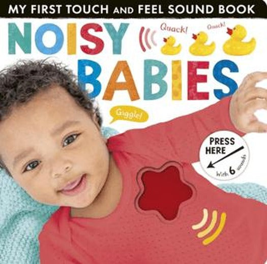 My First Touch and Feel Sound Book: Noisy Babies | Little Tiger Group (Ciltli)