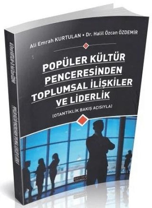 Popüler Kültür Penceresinden Toplumsal İlişkiler ve Liderlik | Savaş Yayınevi (Ciltsiz)