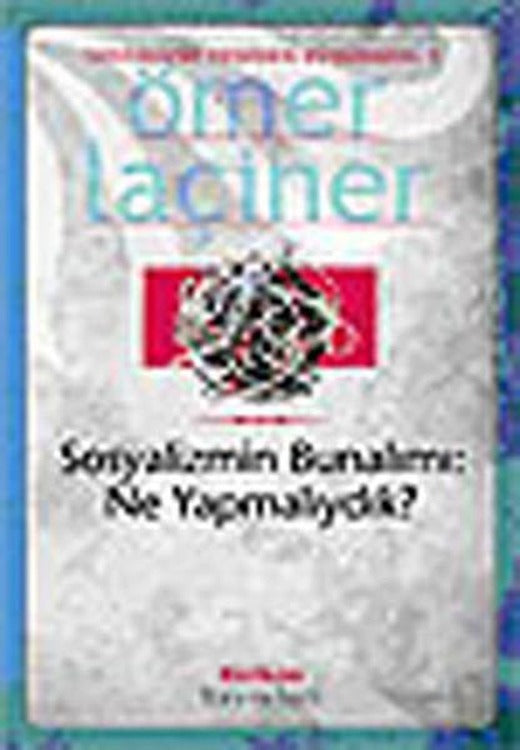 Sosyalizmin Bunalımı: Ne Yapmalıydık? | Birikim Yayınları - Yayınevi Genel Dizisi (İnce Kapak)