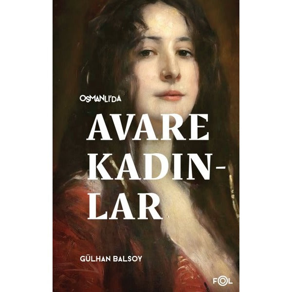 Osmanlı'da Avare Kadınlar | Fol Kitap (İnce Kapak)
