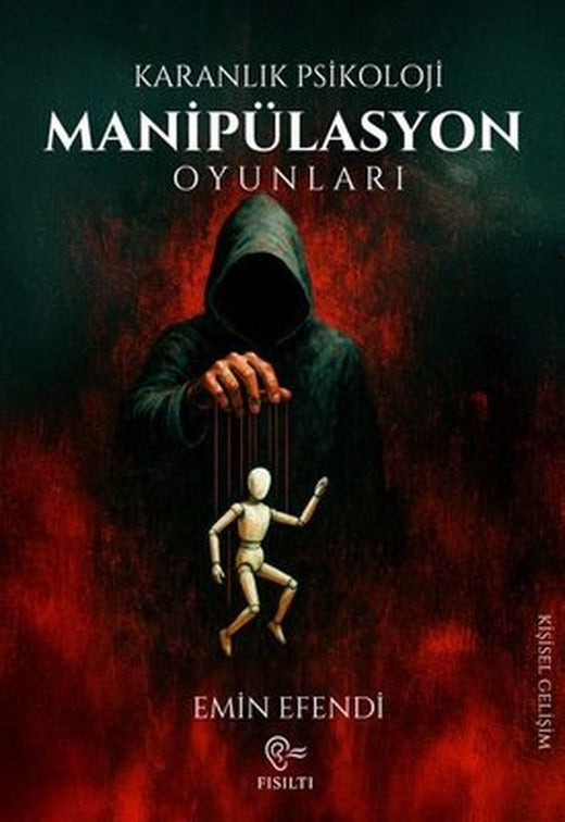 Manipülasyon Oyunları - Karanlık Psikoloji | Fısıltı Yayınevi (İnce Kapak)