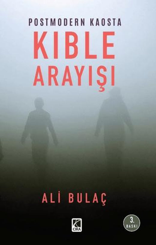 Postmodern Kaosta Kıble Arayışı | Çıra Yayınları (Ciltsiz)
