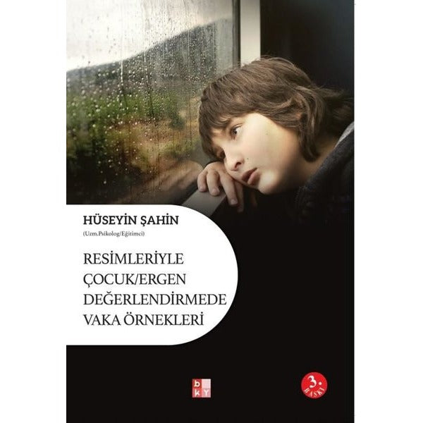 Resimleriyle Çocuk - Ergen Değerlendirmede Vaka Örnekleri | Babıali Kültür - BKY (İnce Kapak)