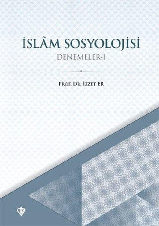 İslam Sosyolojisi - Denemeler 1 | Türkiye Diyanet Vakfı Yayınları (İnce Kapak)