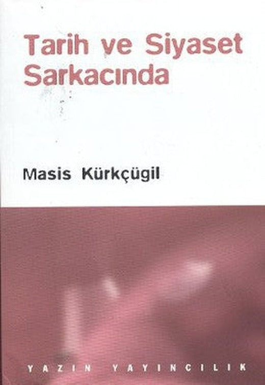 Tarih ve Siyaset Sarkacında | Yazın Yayınları