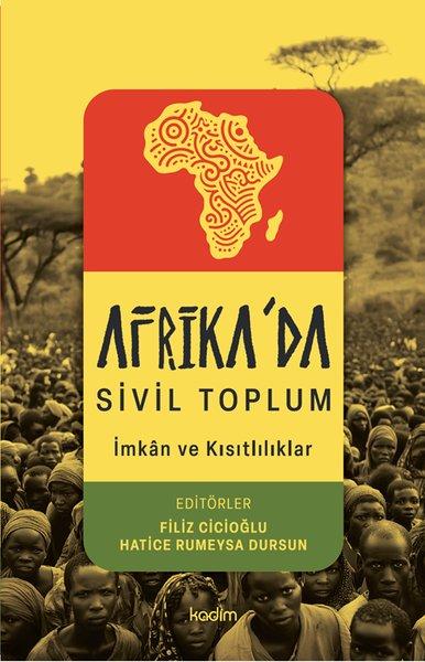 Afrika'da Sivil Toplum - İmkanlar ve Kısıtlılıklar | Kadim (İnce Kapak)  - Resim 1