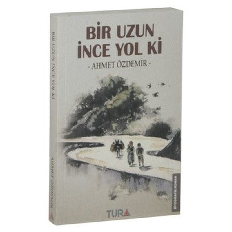 Bir Uzun İnce Yol Ki | Tura Yayıncılık
