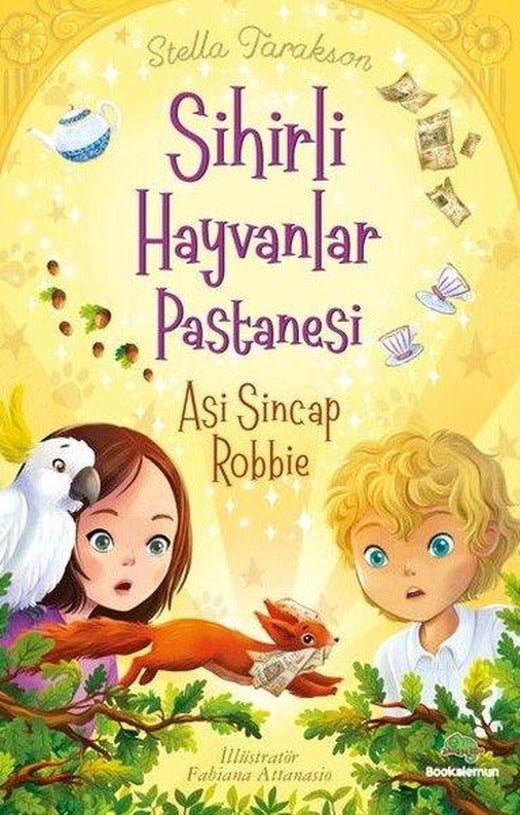 Sihirli Hayvanlar Pastanesi - Asi Sincap Robbie | Bookalemun Yayınları (İnce Kapak)