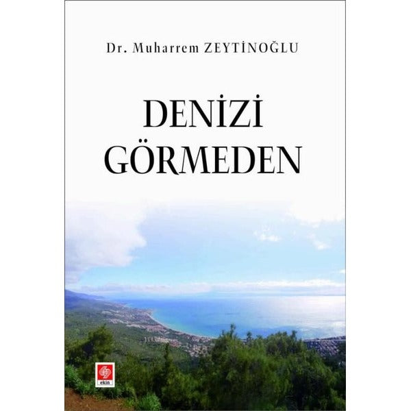Denizi Görmeden | Ekin Basım Yayın
