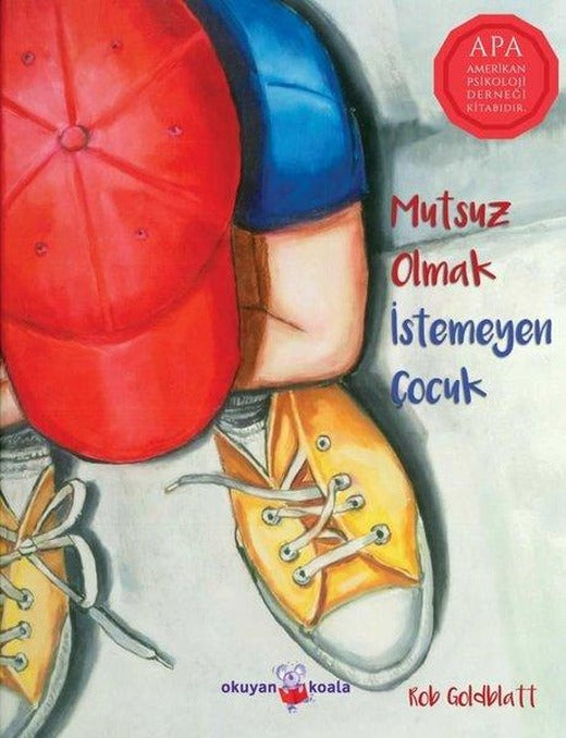 Mutsuz Olmak İstemeyen Çocuk | Okuyan Koala (İnce Kapak)