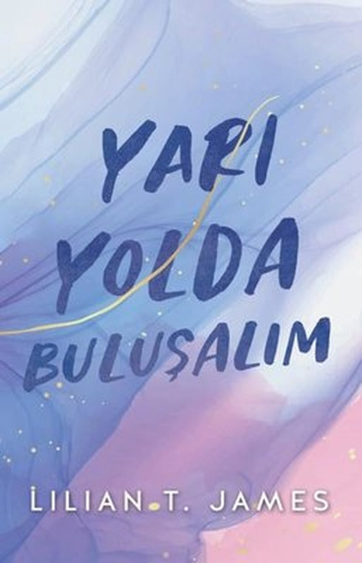 Yarı Yolda Buluşalım | Lapis Yayınları (İnce Kapak)