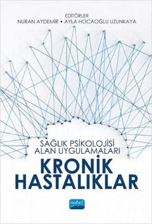 Sağlık Psikolojisi Alan Uygulamaları: Kronik Hastalıklar | Nobel Akademi Yayıncılık