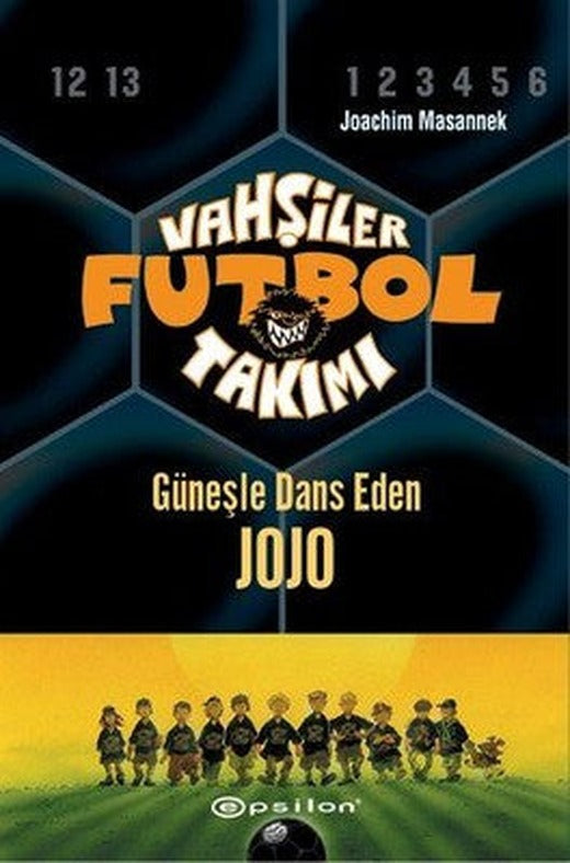 Vahşiler Futbol Takımı 11-Güneşle Dans Eden Jojo | Epsilon Yayınevi