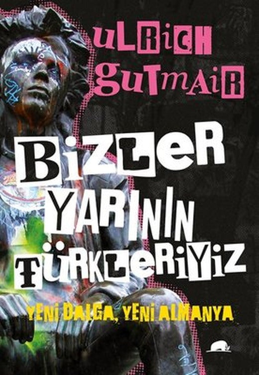 Bizler Yarının Türkleriyiz - Yeni Dalga Yeni Almanya | Kolektif Kitap (İnce Kapak)