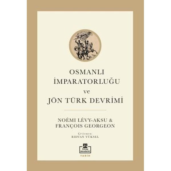 Osmanlı İmparatorluğu ve Jön Türk Devrimi | Timaş Akademi