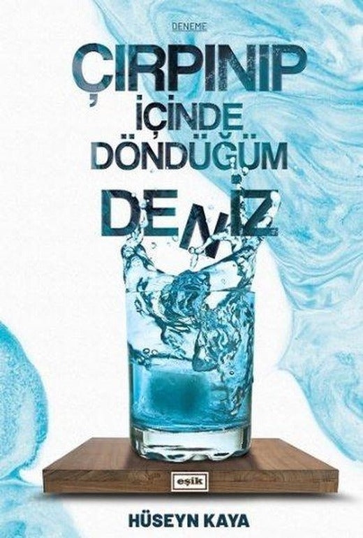 Çırpınıp İçinde Döndüğüm Deniz | Eşik Yayınları (İnce Kapak)
