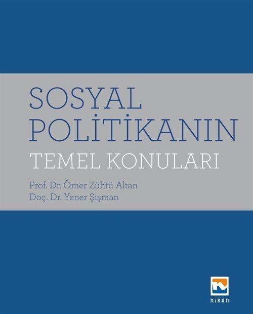 Sosyal Politikanın Temel Konuları | Nisan Kitabevi Yayınları (İnce Kapak)