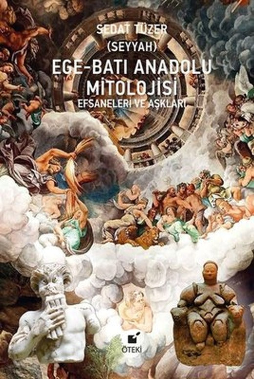 Ege - Batı Anadolu Mitolojisi: Efsaneleri ve Aşkları | Öteki Yayınevi (Ciltli)