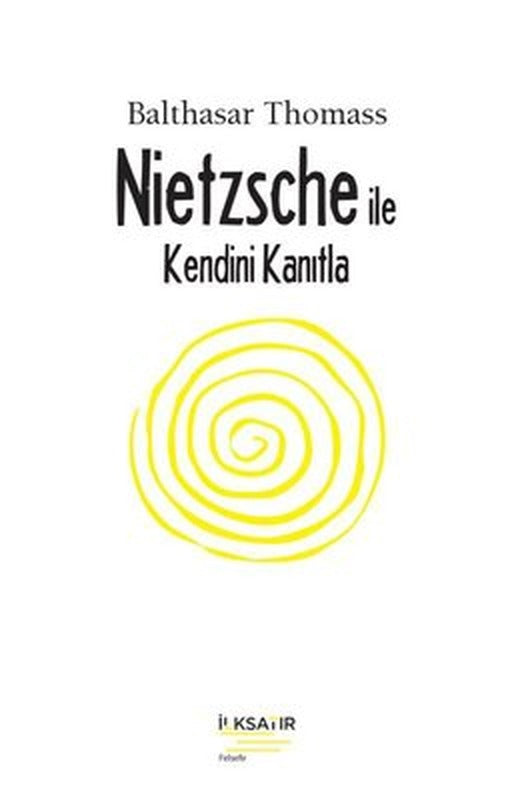 Nietzsche İle Kendini Kanıtla | İlksatır Yayınevi