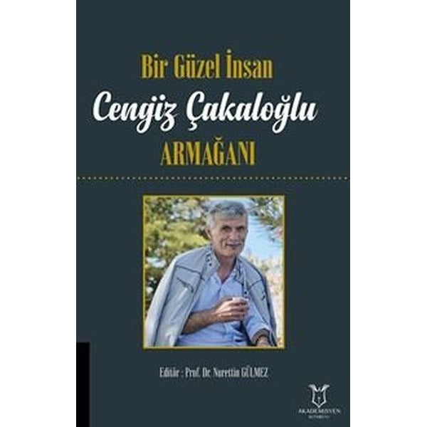 Bir Güzel İnsan Cengiz Çakaloğlu Armağanı