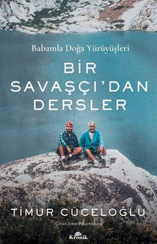 Bir Savaşçı'dan Dersler - Babamla Doğa Yürüyüşleri | Kronik Kitap