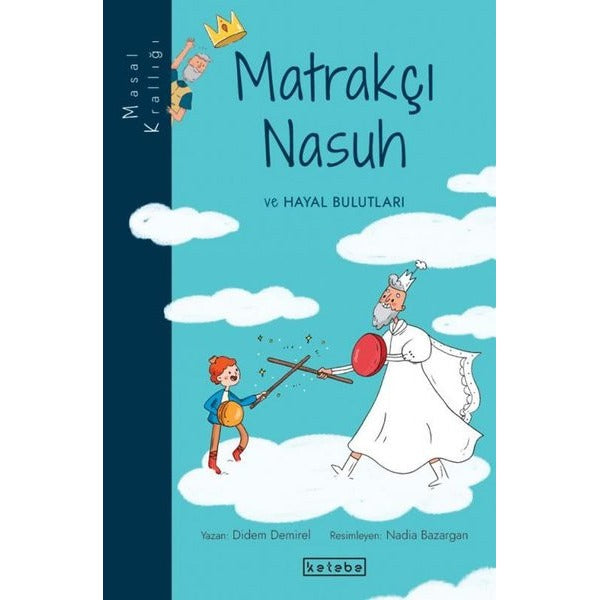 Matrakçı Nasuh ve Hayal Bulutları - Masal Krallığı | Ketebe (İnce Kapak)