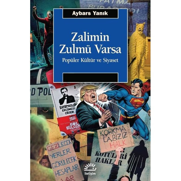 Zalimin Zulmü Varsa - Popüler Kültür ve Siyaset | İletişim Yayınları (İnce Kapak)