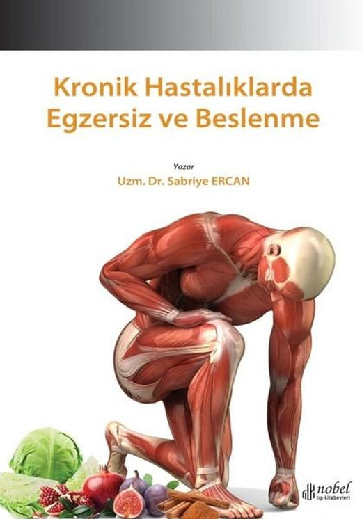 Kronik Hastalıklarda Egzersiz ve Beslenme | Nobel Tıp Kitabevleri (İnce Kapak)