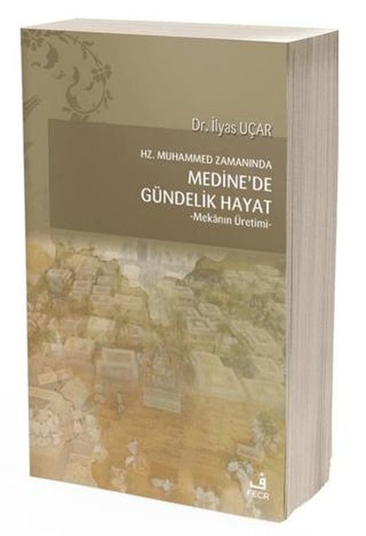 Hz. Muhammed Zamanında Medine'de Gündelik Hayat