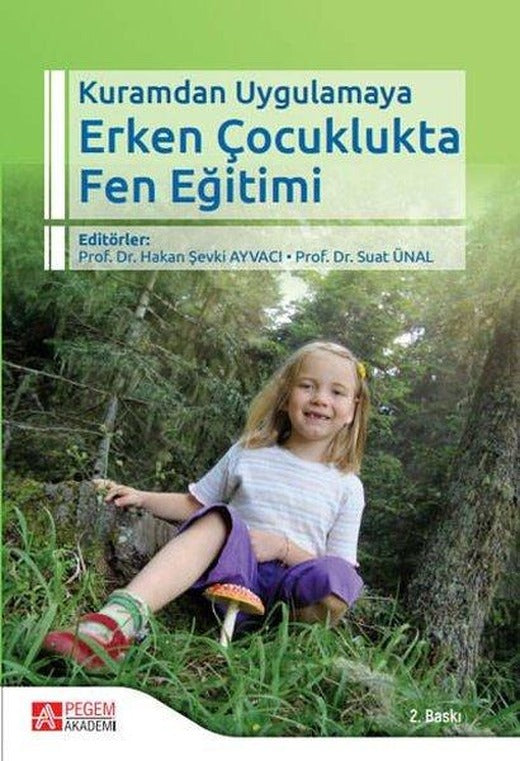 Kuramdan Uygulamaya Erken Çocuklukta Fen Eğitimi | Pegem Akademi Yayıncılık (İnce Kapak)
