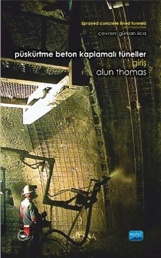 Püskürtme Beton Kaplamalı Tüneller Giriş | Nobel Akademik Yayıncılık (İnce Kapak)