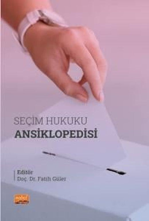 Seçim Hukuku Ansiklopedisi | Nobel Bilimsel Eserler (İnce Kapak)