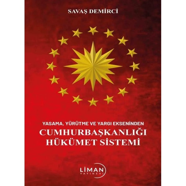 Yasama Yürütme Ve Yargı Ekseninden Cumhurbaşkanlığı Hükümet Sistemi | Liman Yayınevi (Ciltsiz)