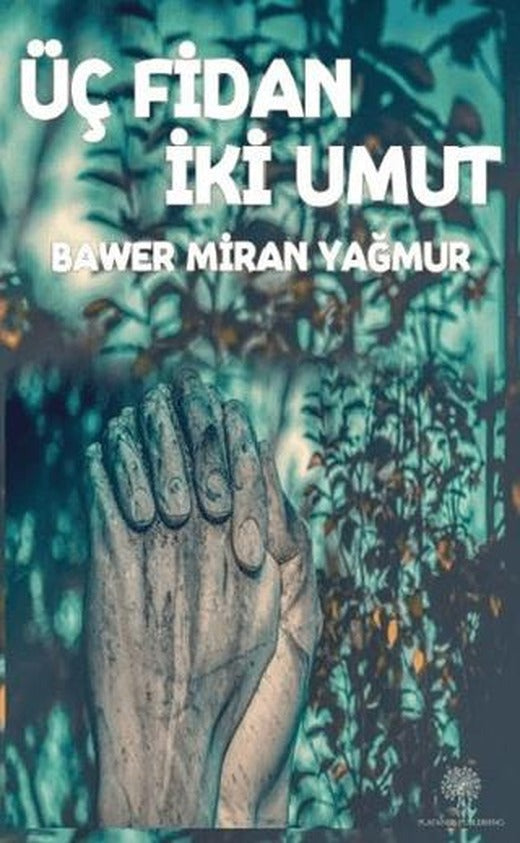 Üç Fidan İki Umut | Platanus Publishing (Ciltsiz)